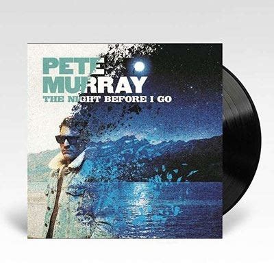 pete murray the night before i go