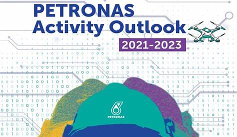 PETRONAS ACTIVITY OUTLOOK 2019-2021
