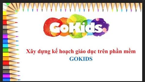 phần mềm giáo dục gokids