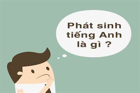 phat sinh tieng anh