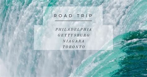 Philadelphia to Toronto Drive Travel Guide Gettysburg Niagara Falls