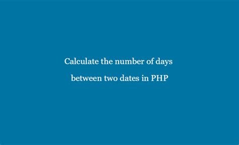 php calculate number of days between dates