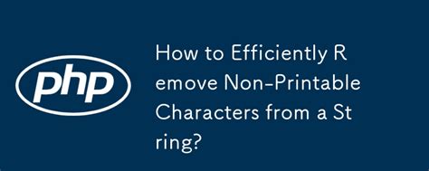 Php Regex Remove Non Printable Except