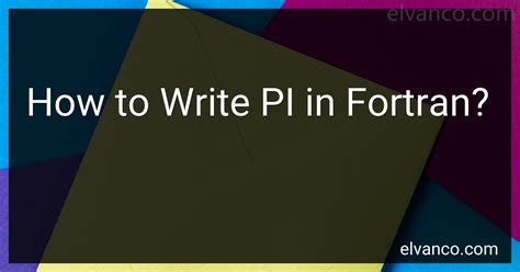 Pi Number In Fortran