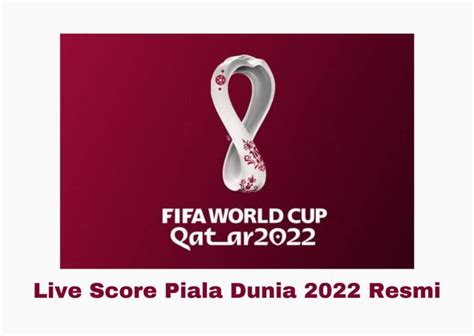 piala dunia 2022 live score