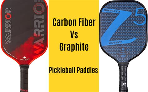 pickleball paddle carbon fiber vs graphite