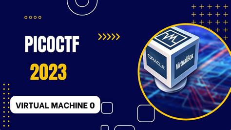 picoctf 2023 virtual machine 0