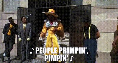 pimpin primpin and