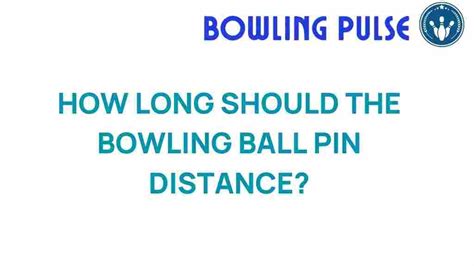Pin Bowling Distance