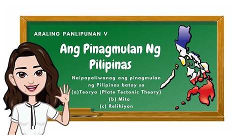 AP 5 Lesson 2: Ang Pinagmulan ng Pilipinas - YouTube