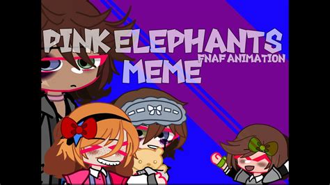 pink elephants meme fnaf