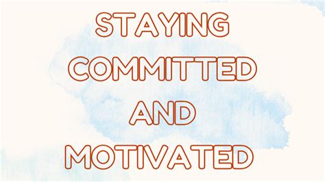 Staying Motivated and Committed