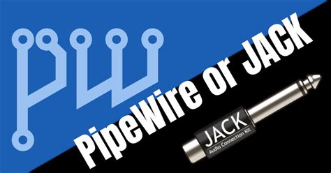 Pipewire-Jack Vs Jack2