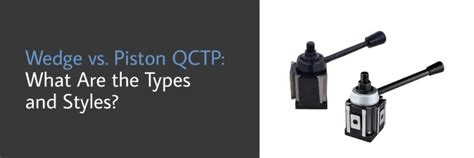 Piston Vs Wedge Tool Post