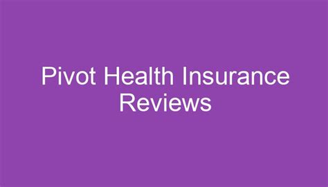 pivot health insurance reviews