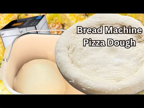 Pizza Dough Bread Machine Youtube