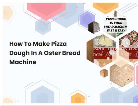 Pizza Dough In Oster Bread Machine