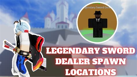 places to find the legendary sword dealer