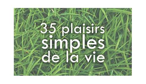 75 petits plaisirs simples de la vie!