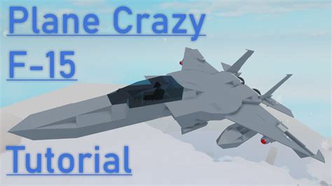 plane crazy f15 tutorial