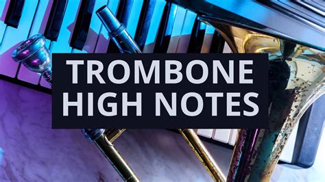 Playing High Notes On Trombone