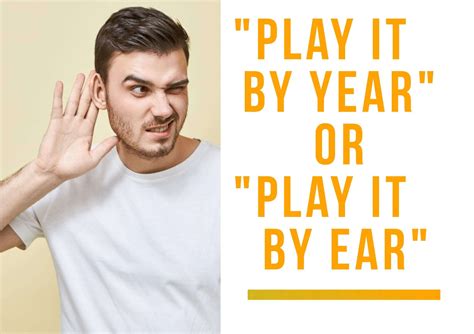 playing it by ear or year