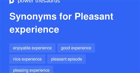Pleasant Experience Synonyms