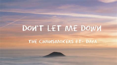 The Chainsmokers Don't Let Me Down ft. Daya TheChainsmokers 