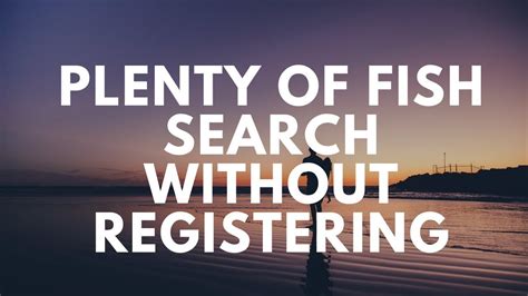 plenty of fish search free trial