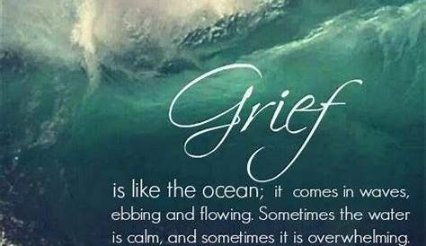 Poem Grief Comes In Waves Is Like The Ocean It On Ebbing