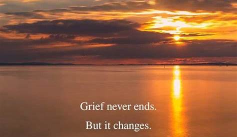 Poem Grief Never Ends But It Changes It’s A Passage Not A