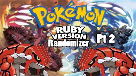 Pokemon Ruby Randomizer Nuzlocke Part 23 (FINAL) YouTube