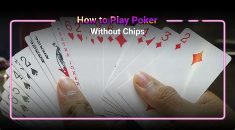 Poker Rules Without Chips