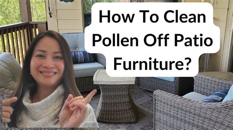 How to Remove Pollen from Your Outdoor Furniture