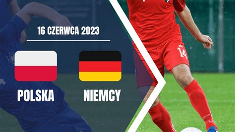 polska niemcy mecz 2023