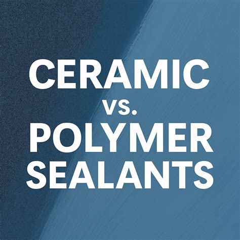 Polymer Sealant Vs Ceramic Coating