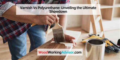 Polyurethane Varnish Vs Varnish
