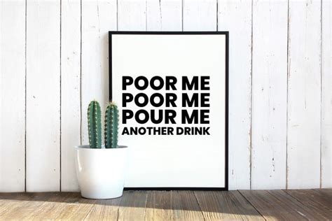 poor me poor me pour me another drink