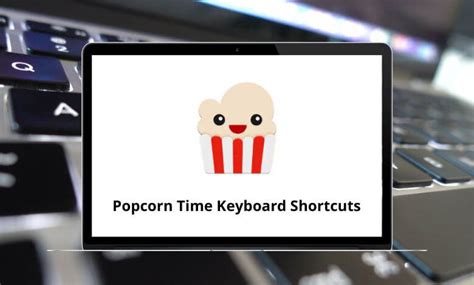 Popcorn Time Keyboard Shortcuts