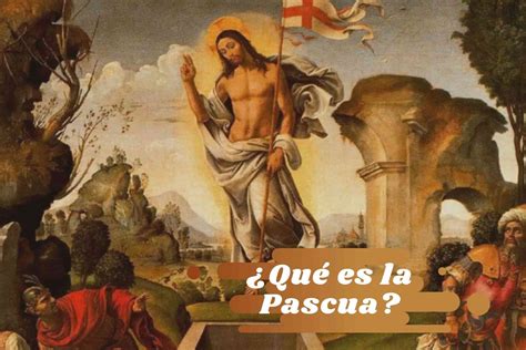 porque se celebra la pascua