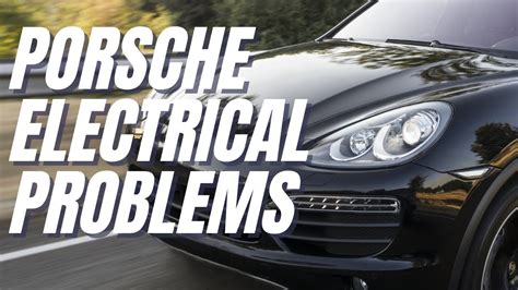 Porsche Cayenne Electrical Problems