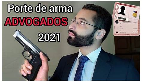 PORTE DE ARMAS DE FOGO PARA ADVOGADOS Portal Carreira do