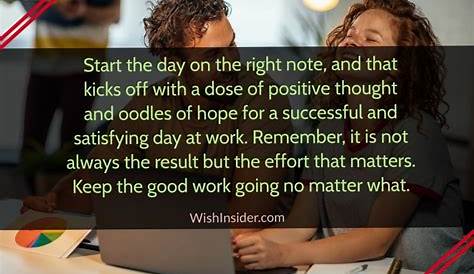Positive Quotes For A Good Work Day Motivational Morning Get Through Your