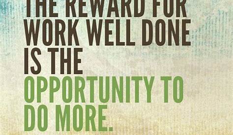 Positive Quotes For A Job Well Done Day 35 Hard Work Great