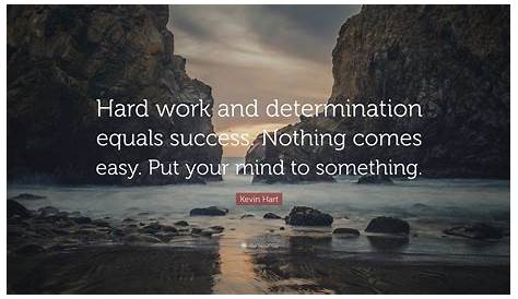 Positive Quotes For Hard Work Kevin Hart Quote “ And Determination Equals