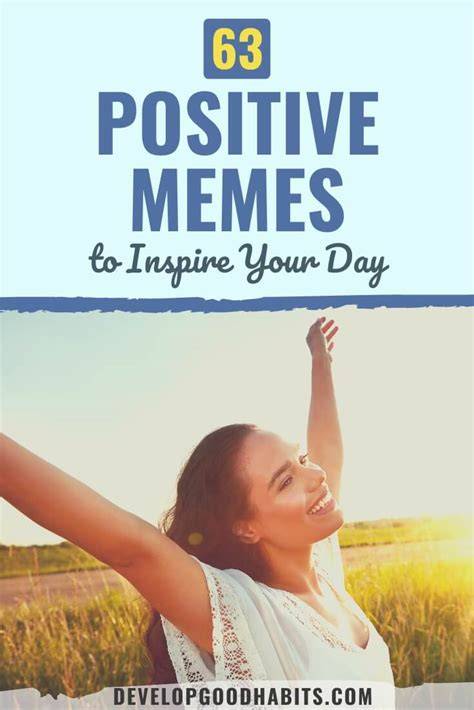 Be positive memes