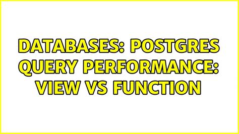postgres view vs function