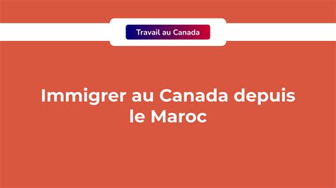 postuler au canada depuis le maroc