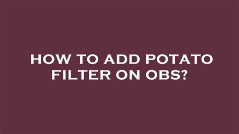 Potato Camera Filter Obs