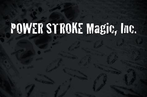 Power Stroke Magic Inc